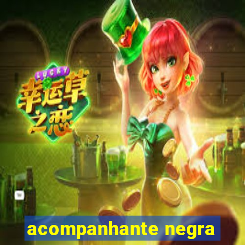 acompanhante negra